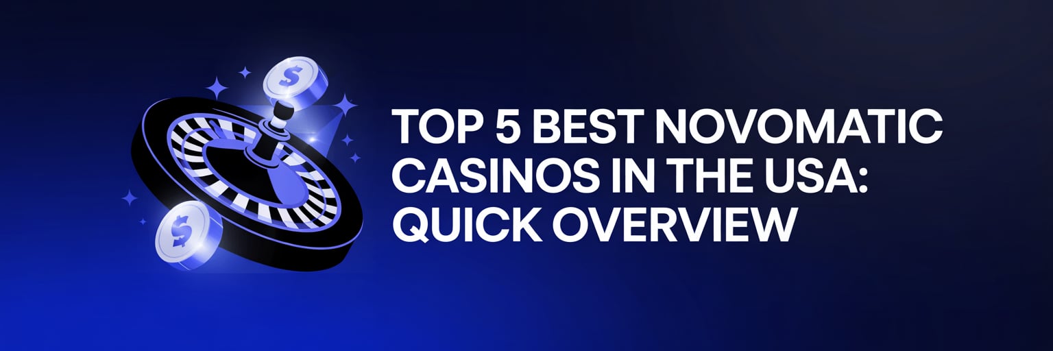 Top 5 Best Novomatic Casinos in the USA: Quick Overview